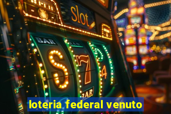 loteria federal venuto